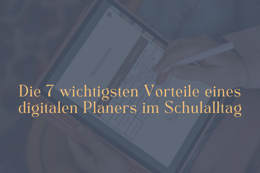 Die 7 wichtigsten Vorteile eines digitalen Planers im Schulalltag